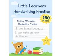 Little Learners Handwriting Practice workbook for kids (2-6): Tracing Letters, Numbers & Positive Affirmations | Pre-K & Kindergarten Early Writing Skills Fun Activity Book | 160 Pages
