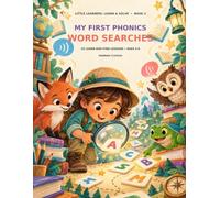 Little Learners - My First Phonics Word Searches: 20 Fun Learn-and-Find Phonics Lessons for Kids Ages 4-6