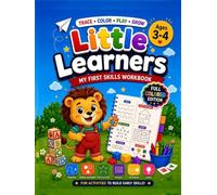 Little Learners: My First Skills Workbook: A Fun Preschool Tracing, Shapes, Patterns & Logic Activity Book for Kids Ages 3-4 | Full Color Edition