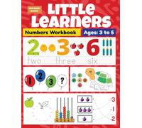 Little Learners Numbers Workbook: Early Math and Number Writing Practice for Preschool & Kindergarten