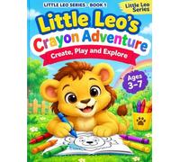Little Leo's Crayon Adventure: A First Coloring Book for Toddlers Ages 3-7| Featuring Benny the Bunny, Milo the Monkey, Ollie the Owl, Ella the Elephant and Toby the Turtle