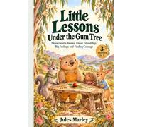 Little Lessons Under the Gum Tree: Three Gentle Stories About Friendship, Big Feelings and Finding Courage