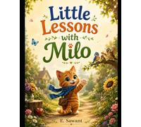 Little Lessons with Milo: A Beautiful Children's Storybook About Growing Kind Hearts, 5 Gentle Bedtime Stories for Ages 3-5