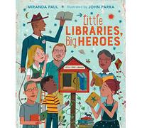 Miranda Paul Little Libraries, Big Heroes (Copertina rigida)
