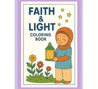 Little Light Within: A Mindful Islamic Coloring Book for Kids (Ages 4-9): Affirmations, Du’as, and Emotional Growth Activities