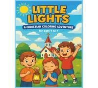 Little Lights: A Christian Coloring Adventure for ages 4 to 7