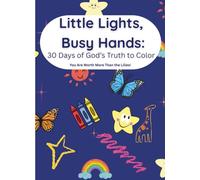 Little Lights, Busy Hands: 30 Days of God’s Truth to Color: You Are Worth More Than the Lilies!