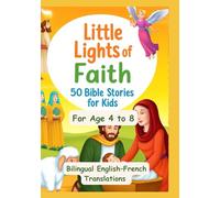 Little Lights of Faith: 50 Bible Stories for Kids | Bilingual English-French Translations | For Age 4 to 8