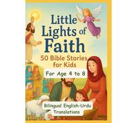 Little Lights of Faith: 50 Bible Stories for Kids | Bilingual English-Urdu Translations | For Age 4 to 8
