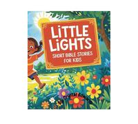 Little Lights: Short Bible Stories for Kids