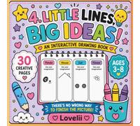 Little Lines Big Ideas An Interactive Drawing Book: Finish the Picture Drawing Book for Kids Ages 3-8 with 30 Creative Doodle Prompts to Build Imagination, Fine Motor Skills, and Artistic Confidence