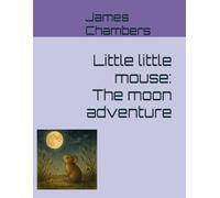 Little little mouse: The moon adventure