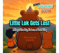 Little Lok Gets Lost: A Story Of Friendship, Kindness, And Truth Telling - With Bonus Coloring Pages!