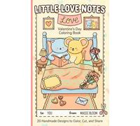 Little Love Notes Valentine’s Day Coloring Book: 20 Handmade Designs to Color, Cut, and Share