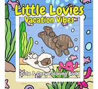 Little Lovies Vacation Vibes: Cute & Cozy Coloring Book
