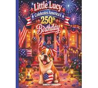 Little Lucy Celebrates America's 250th Birthday