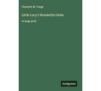Little Lucy's Wonderful Globe: in large print