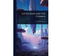 Little man and the Cosmos