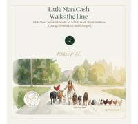 Little Man Cash and Friends: An Activity Book About Kindness, Courage, Boundaries, and Belonging