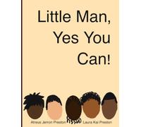 Little Man, Yes You Can!: A Positive Affirmation Journal For Boys!
