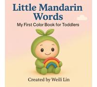 Little Mandarin Words: My First Color Book for Toddlers