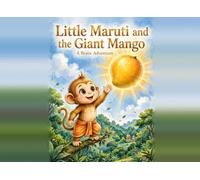 Little Maruti and the Giant Mango: A Brave Advanture