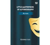Little Masterpieces Of Autobiography Actors