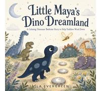 Little Maya's Dino Dreamland: A Calming Dinosaur Bedtime Story to Help Toddlers Wind Down: 16