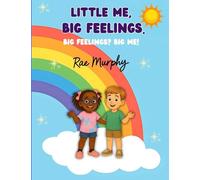 Little Me, Big Feelings. Big Feelings? Big Me!