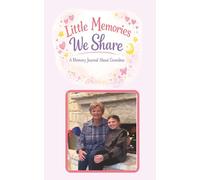 Little Memories We Share: Hadleigh's Keepsake Edition: Memory Journal about Grandma