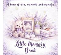 Little Memory Book: Baby Memory Journal & Newborn Keepsake Album for Birth and First Year: A Newborn Baby Memory Book and Neutral Keepsake Journal for ... Photos, and Cherished Early Memories
