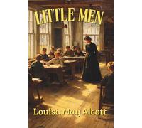 Little Men: Life at Plumfield with Jo's Boys (Annotated)