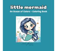 little mermaid: An Ocean of Colors - Coloring Book