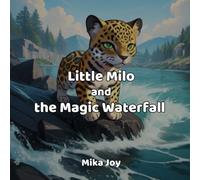 Little Milo and the Magic Waterfall: A perseverance story for young kids