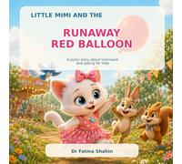 Little Mimi and the Runaway Red Balloon: A Joyful Story About Teamwork and Asking for Help