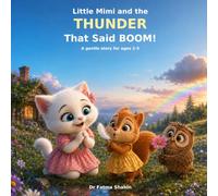 Little Mimi and the Thunder That Said BOOM!: A Gentle Story About Thunder Worries, Calming Breaths and Helping a Friend