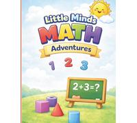 Little Minds Math Adventures: A Fun Preschool Math Workbook for Ages 3-5