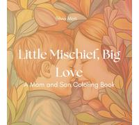 Little Mischief, Big Love: A Mom and Son Coloring Book