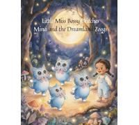 Little Miss Bossy Britches: Mina and the dreamland Zoogs: 4