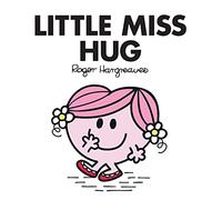 Little Miss Classic Library Little Miss Hug: The Brilliantly Funny Classic Children’s illustrated Series