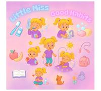 Little Miss Good Habits: A Coloring Book for Clever and Caring Girls: Featuring Super Cute Characters Adorable Designs for Relaxation and Joy