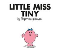 Little Miss Tiny: The Brilliantly Funny Classic Children’s illustrated Series