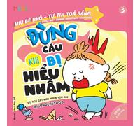 Little Miu, Do Not Get Mad When You Are Misunderstood: A Bilingual Vietnamese-English Children's Book on Anger Management, Emotional Regulation, and ... for Toddlers and Preschoolers (Ages 1-6)