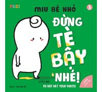 Little Miu, Do Not Wet Your Pants!: A Gentle Potty Training Guide for Toddlers: Learning Good Hygiene Habits and Healthy Routines with Little Miu