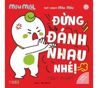 Little Miu, Don't Fight!: A Bilingual Children's Book on Conflict Resolution, Managing Anger, and Choosing Kindness Without Fighting (Ages 1-6)