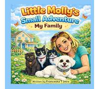Little Molly`s Small Adventure: My Family