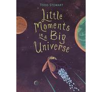 Little Moments in a Big Universe