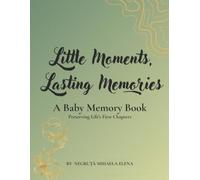 Little Moments, Lasting Memories: Baby Jurnal