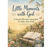 Little Moments with God: A Peaceful Bible Verse Coloring Book for Adults, Teens & Kids | Relaxing Scripture Coloring Pages for Faith, Stress Relief & Christian Inspiration