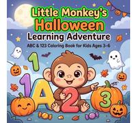 Little Monkey’s Halloween Learning Adventure: ABC & 123 Coloring Book for Kids Ages 3-6